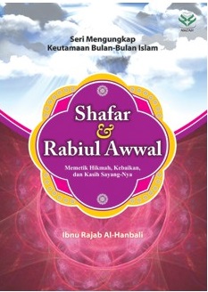 Shafar & Rabiul Awwal :  memetik hikmah, kebaikan, dan kasih sayang-Nya