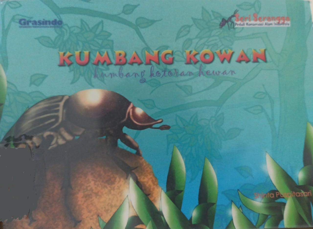 Seri serangga peduli konservasi alam Indonesia : kumbang Kowan :  kumbang kotoran hewan