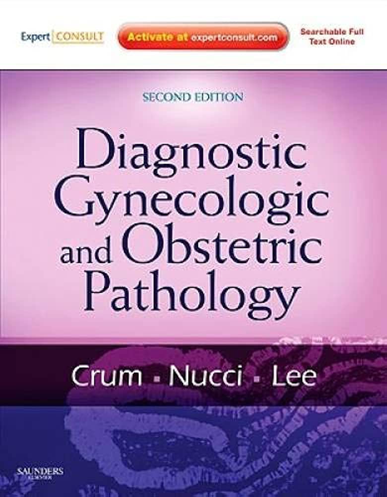 Diagnostic gynecologic and obstetric pathology :  second edition
