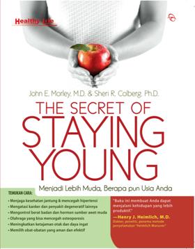 The secret of staying young :  menjadi lebih muda, berapa pun usia anda