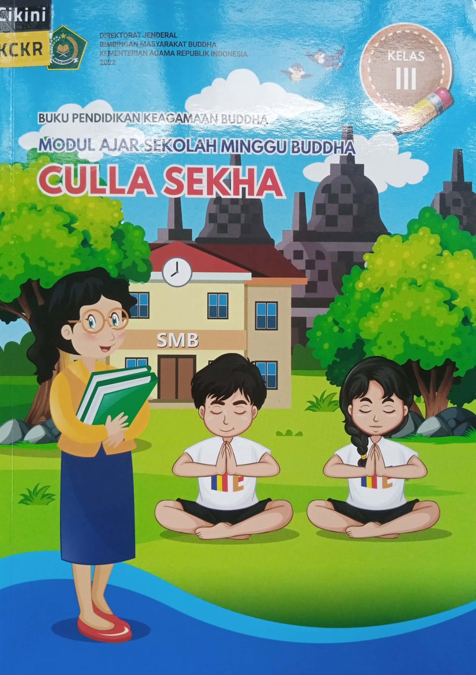 Buku pendidikan keagamaan Buddha modul ajar sekolah minggu Buddha culla sekha :  kelas III
