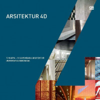 Arsitektur 4D 72 karya + 10 sayembara arsitektur Universitas Indonesia