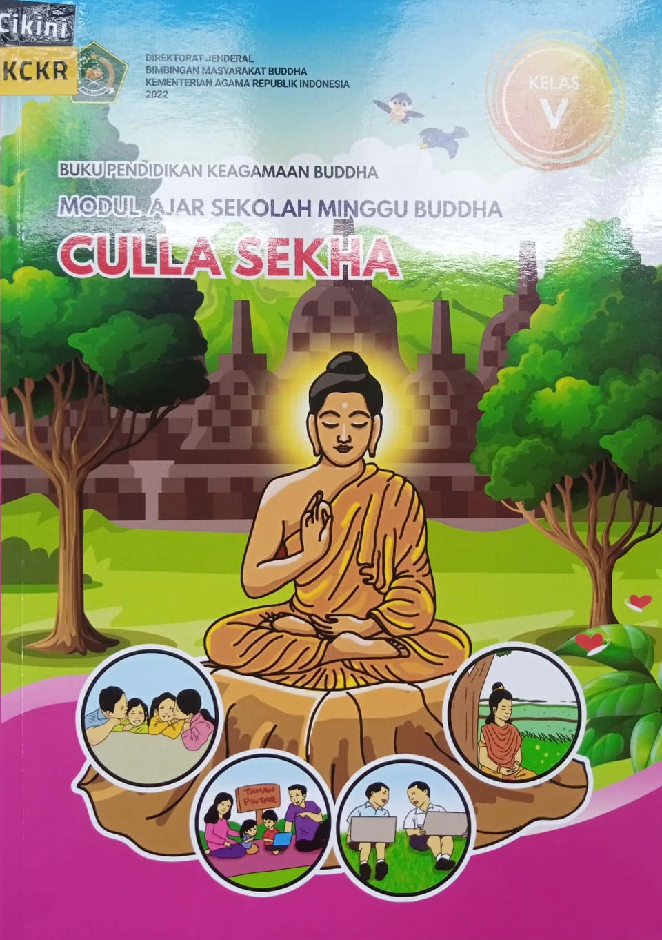 Buku pendidikan keagamaan Buddha modul ajar sekolah minggu Buddha culla sekha :  kelas V