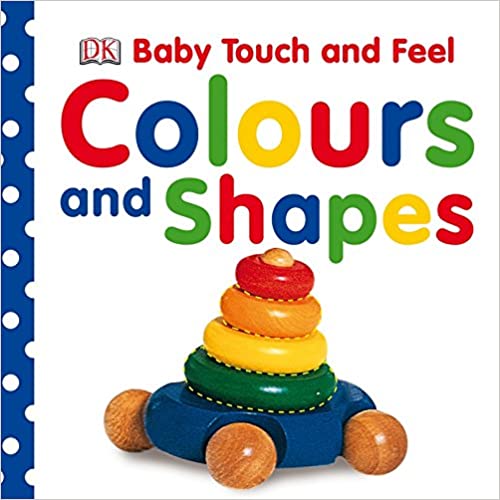 Baby Touch and Feel : Colours and Shapes