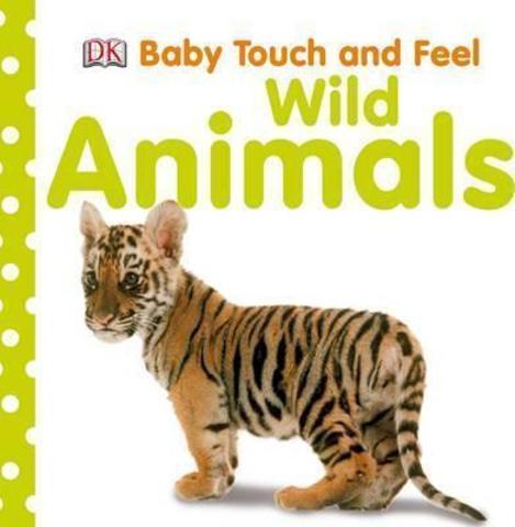 Baby Touch and Feel : Wild Animals