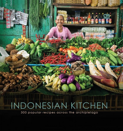 Indonesian kitchen :  300 popular recipes across the archipelago