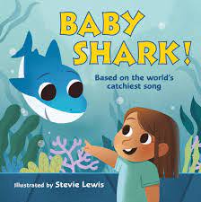 Baby Shark ! :  Based on the world's catchiest song
