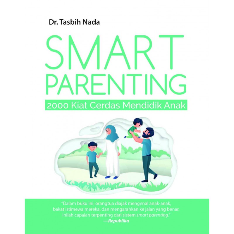 Smart parenting :  2000 kiat cerdas mendidik anak