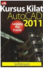 Kursus kilat AutoCAD 2011 : langsung bisa praktik