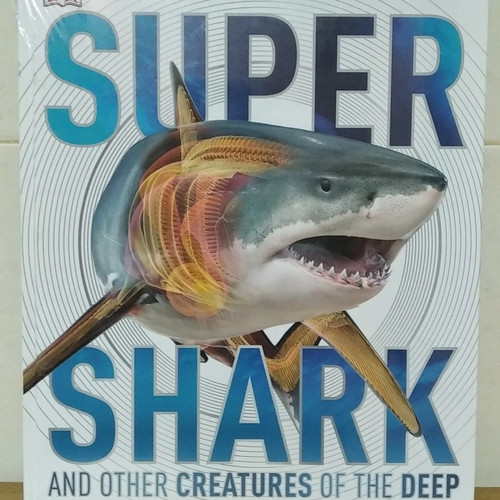 Super shark :  and other creatures of the deep