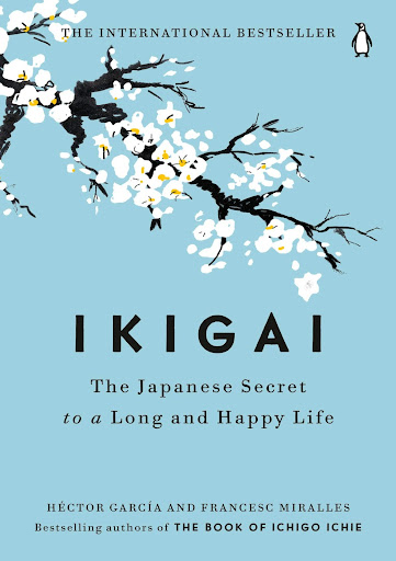 Ikigai :  the japanese secret to a Long and happy life