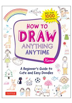 How to draw anything anytime :  a beginner's guide to cute and easy doodles