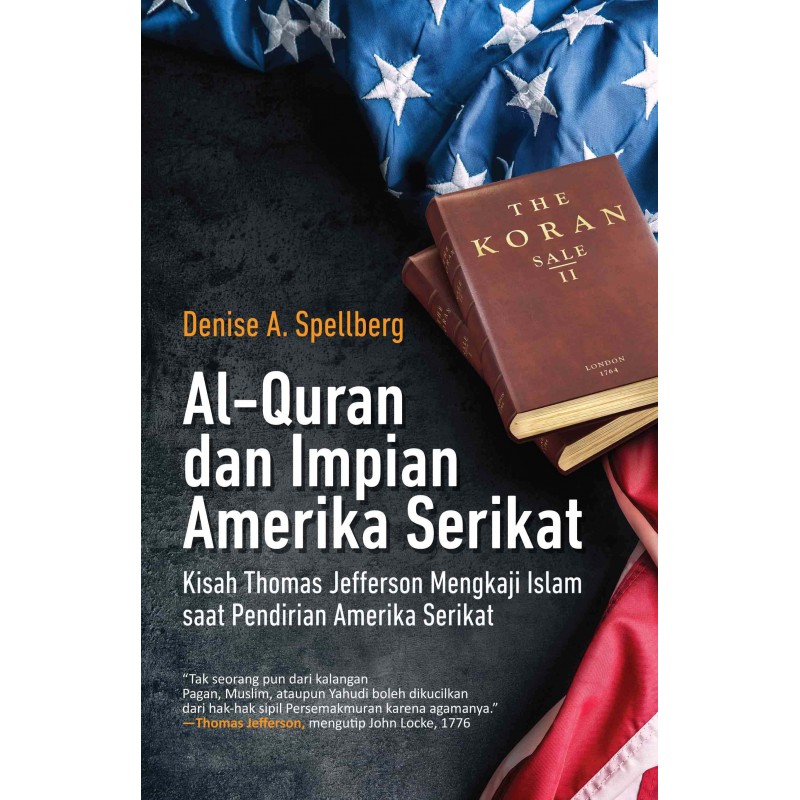 al-Qur'an dan impian Amerika Serikat :  kisah Thomas Jefferson mengkaji Islam saat pendirian Amerika Serikat