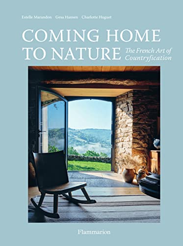 Coming home to nature :  the french art of countryfication