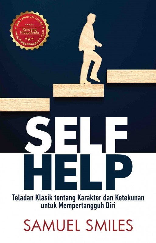 Self-help :  teladan klasik tentang karakter dan ketekunan untuk mempertangguh diri