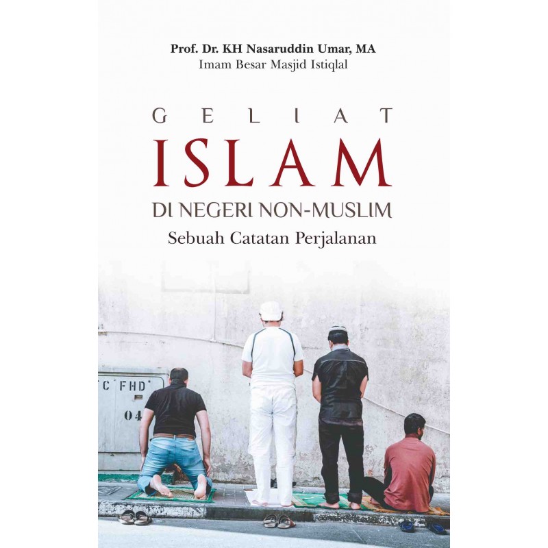 Geliat islam di nnegeri non-muslim :  sebuah catatan perjalanan