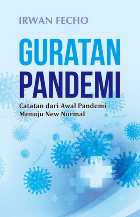 Guratan pandemi :  catatan dari awal pandemi menuju new normal