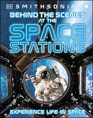 Behind the scenes at the space station :  experience life in space