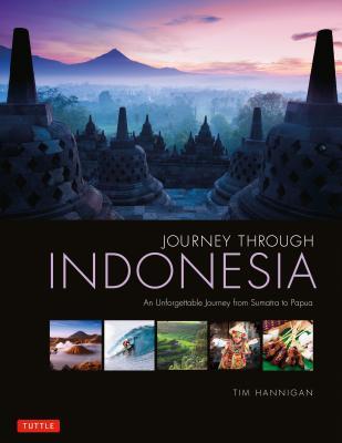 Journey through Indonesia :  an unforgettable journey from sumatra to papua