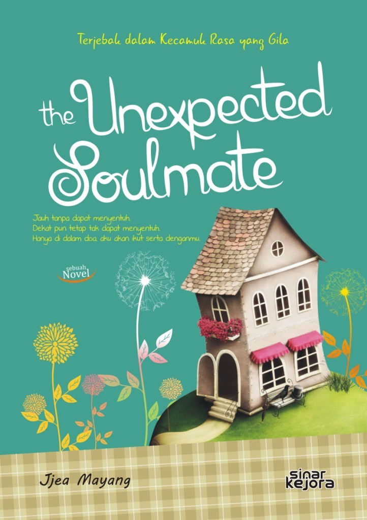 The unexpected soulmate :  terjebak dalam kecamuk rasa yang gila