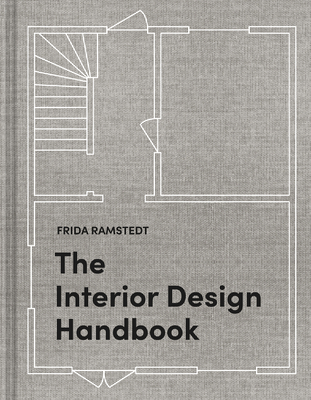 The interior design handbook :  furnish, decorate, and style your space