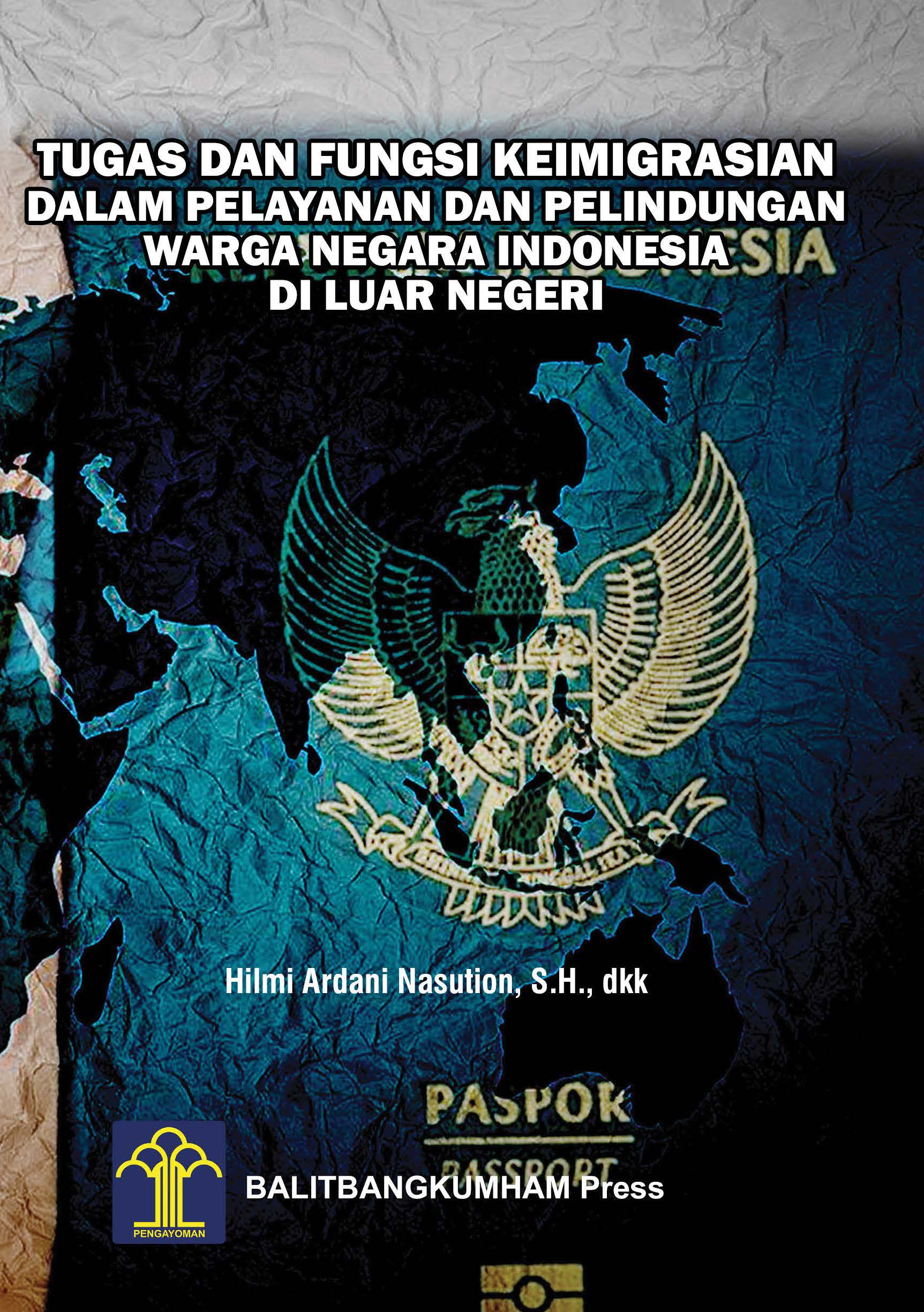 Tugas dan fungsi keimigrasian dalam pelayanan dan perlindungan warga negara Indonesia di luar negeri