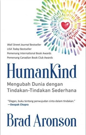 HumanKind :  mengubah dunia dengan tindakan-tindakan sederhana