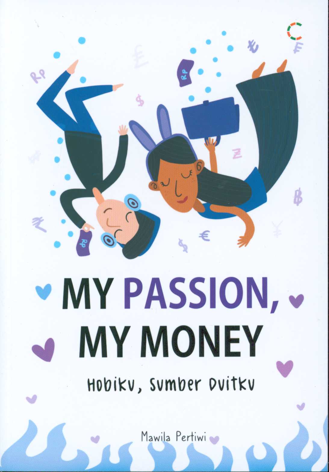 My passion, my money :  hobiku, sumber duitku
