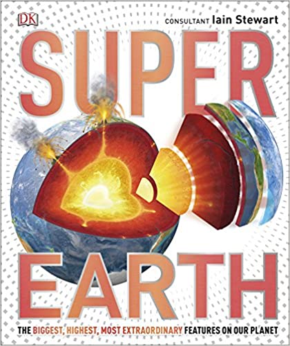 Super earth :  the biggest, higest, most extraordinary, features on our planet