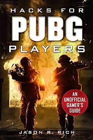 Hacks for PUBG Players : an Unofficial Gamer's Guide