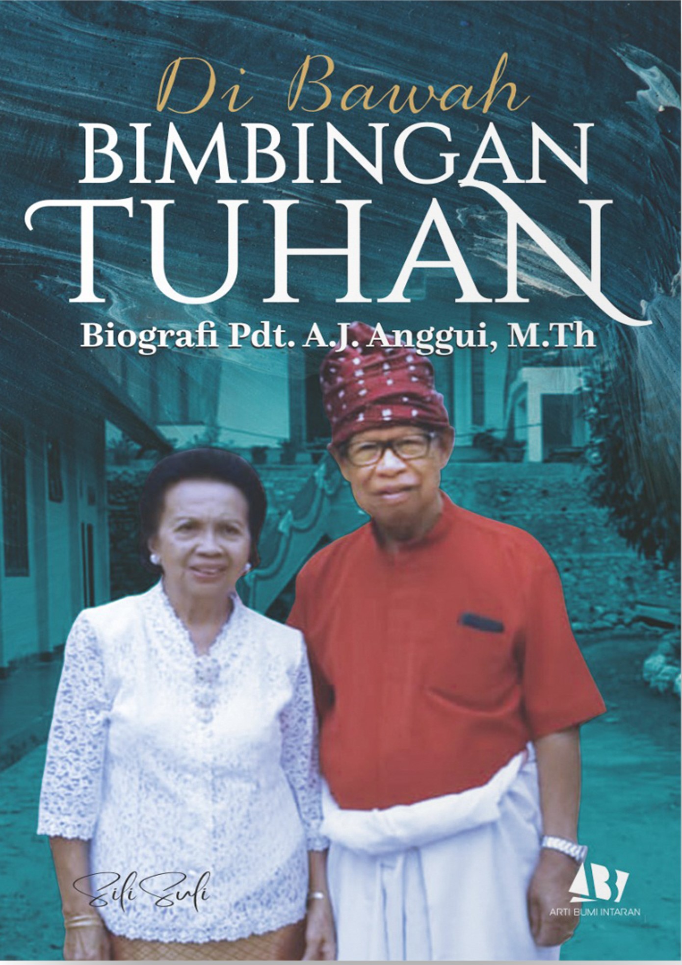Di bawah bimbingan Tuhan :  biografi Pdt. A.j. Anggui, M.Th