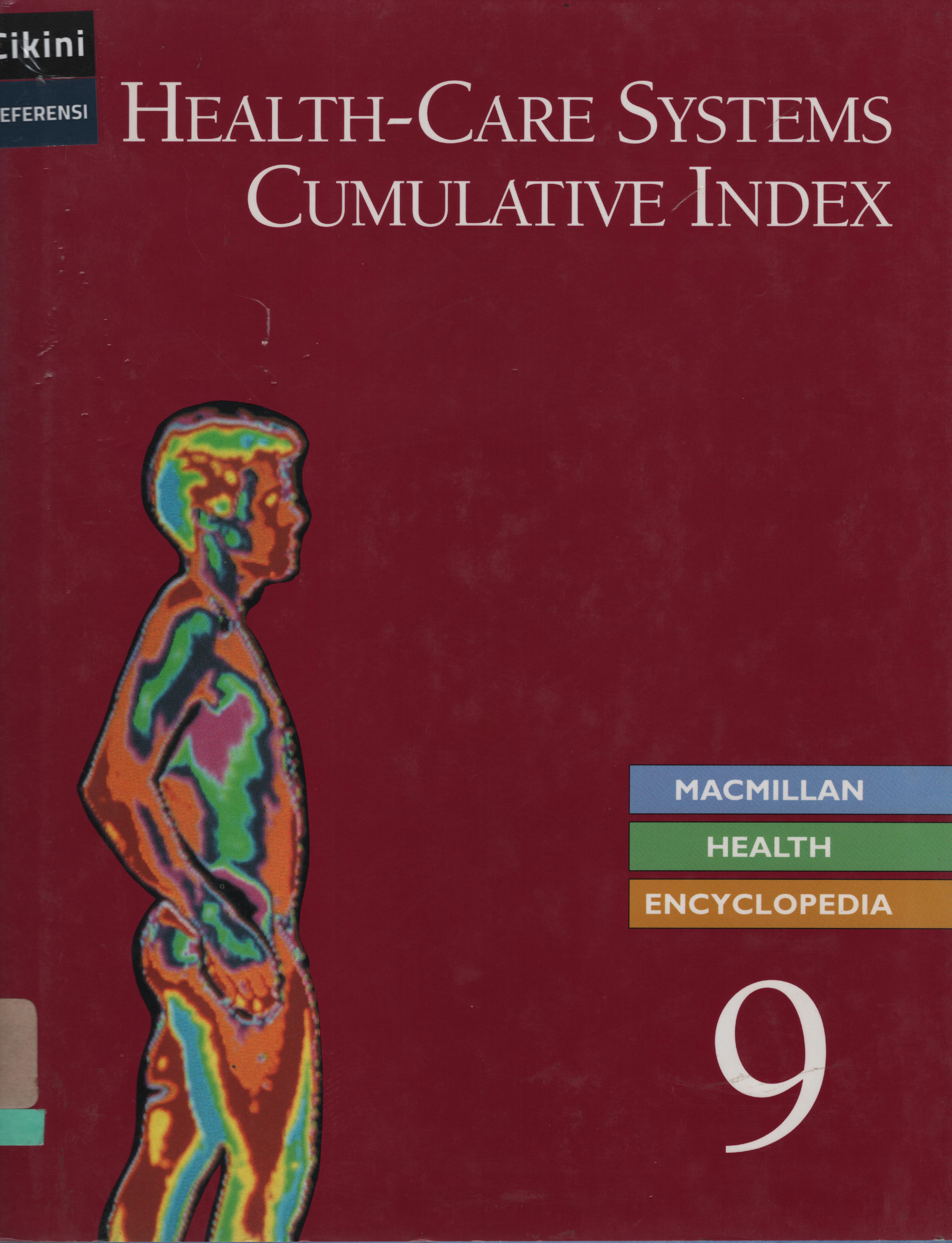 Macmillan health encyclopedia 9 :  health-care systems cumulative index