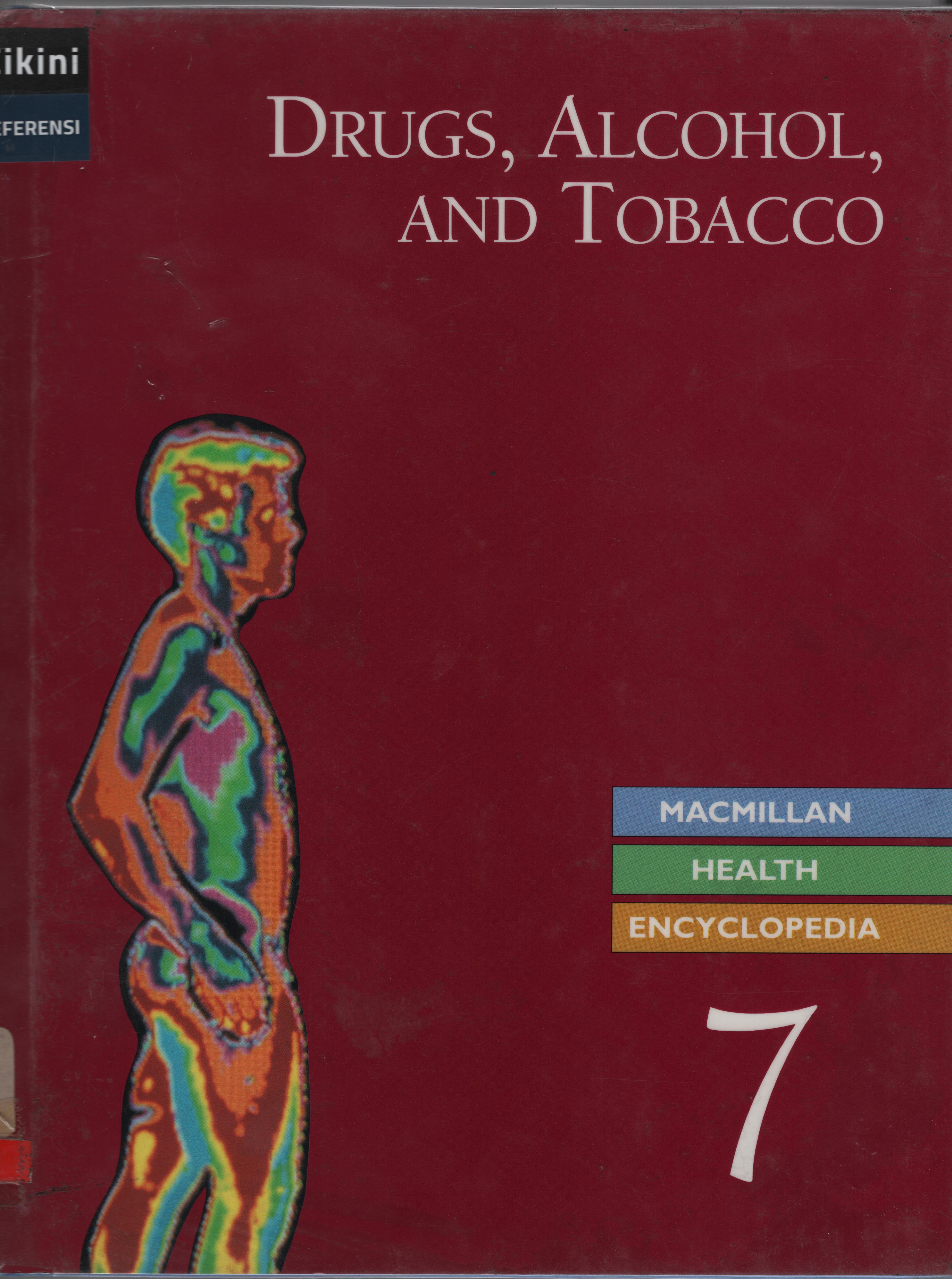 Macmillan health encyclopedia 7 :  drugs, alcohol, and tobacco