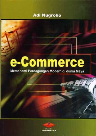 e-commerce :  memahami perdagangan modern di dunia maya