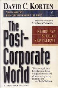 The post-corporate world :  kehidupan setelah kapitalisme