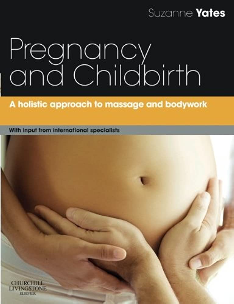 Pregnancy and childbirth :  a holistic approach to massage and bodywork