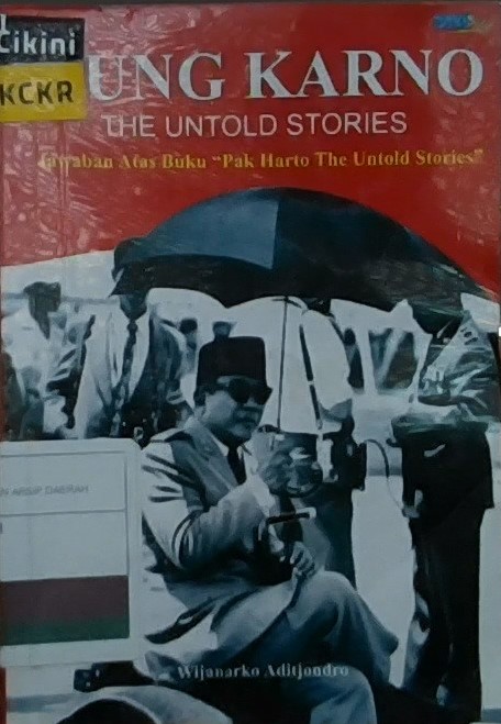 Bung Karno :  the untold stories