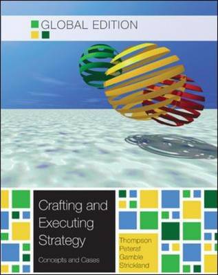 Crafting and executing strategy : the quest for competitive advantage concepts and cases