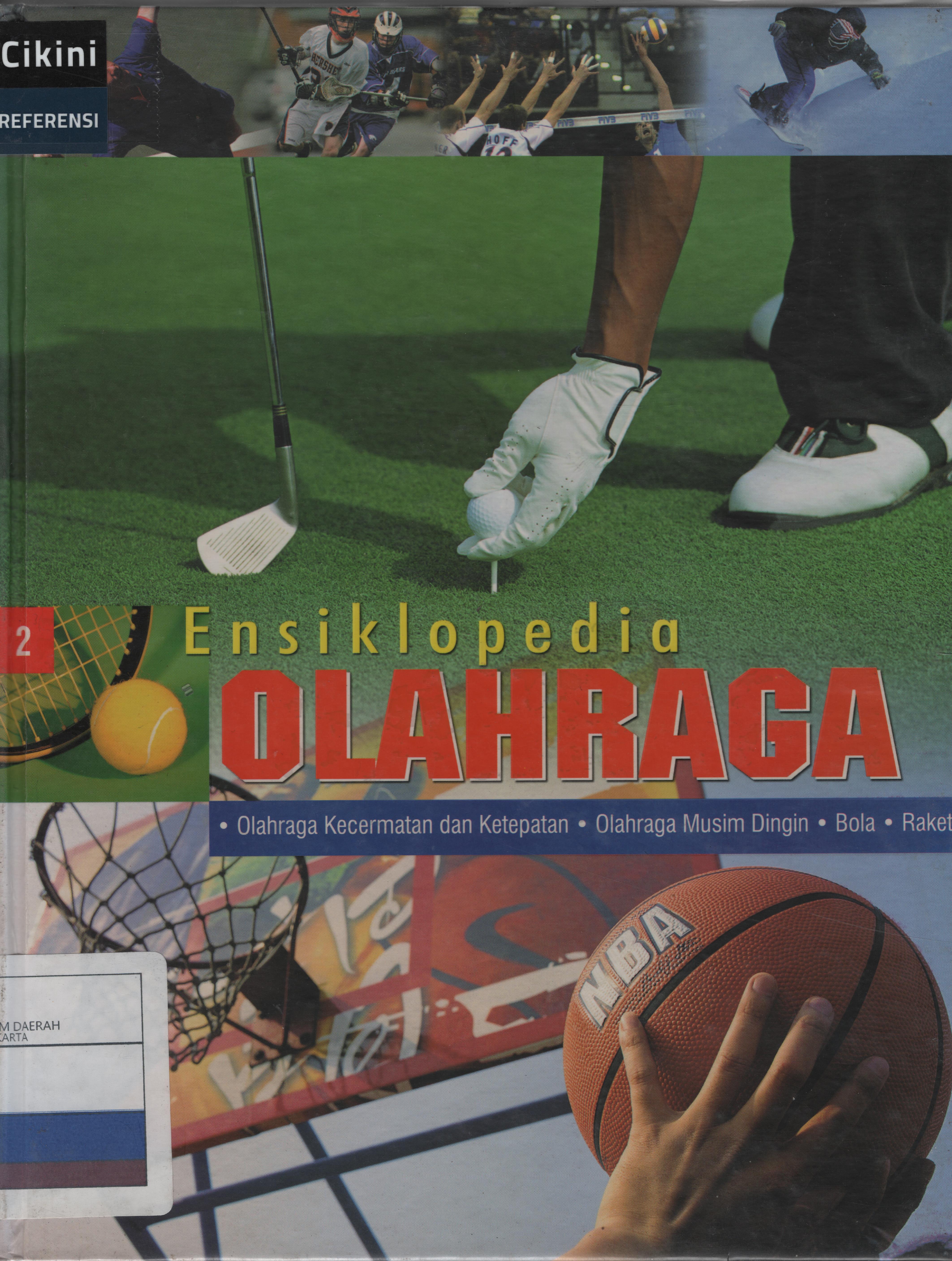 Ensiklopedia olahraga. :  olahraga kecermatan dan ketepatan, olahraga musim dingin, bola, raket