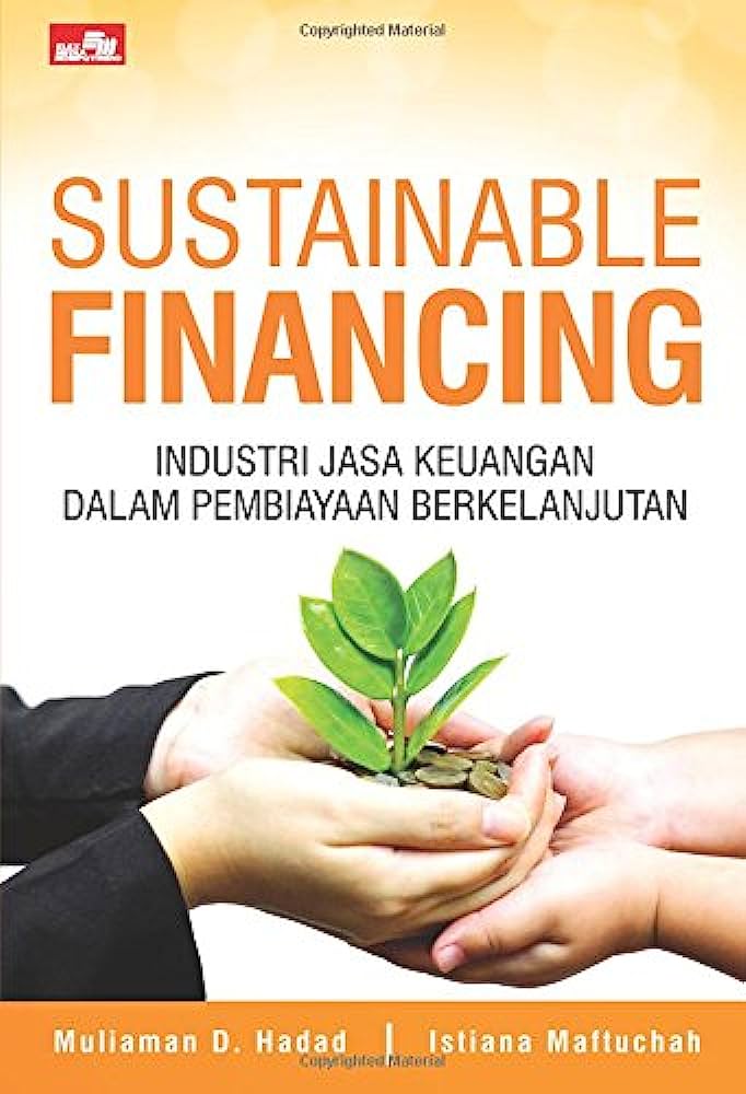Sustainable finance-developing suitable financial system approach for Indonesia