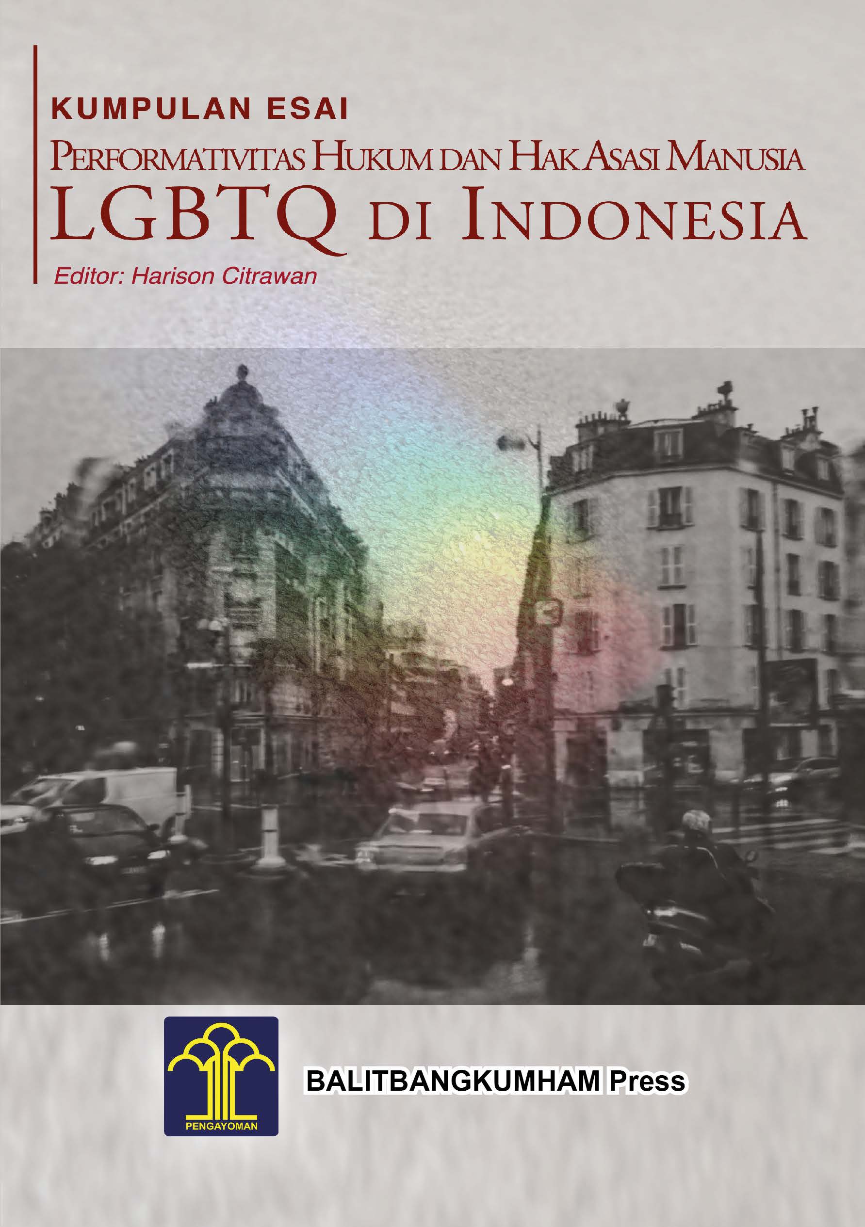 Kumpulan esai performativitas hukum dan hak asasi manuasia LGBTQ di Indonesia