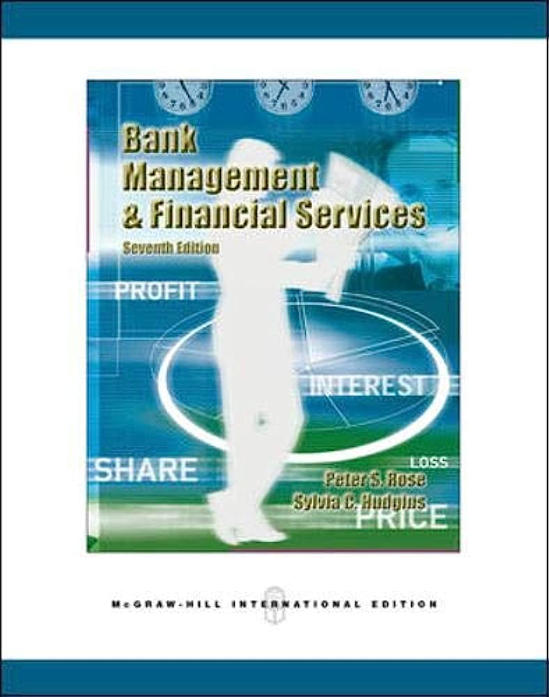 Bank management & financial services :  seventh edition