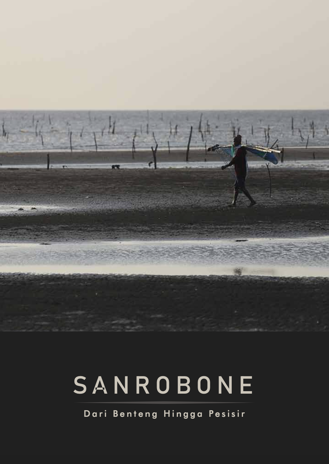 Sanrobone :  dari benteng hingga pesisir