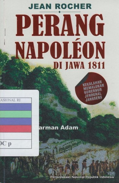Perang Napoleon di Jawa 1811 :  kekalahan memalukan gubernur jenderal Janssens