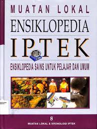 Muatan Lokal Ensiklopedia Iptek 8 :  Ensiklopedia Sains untuk Pelajar dan Umum