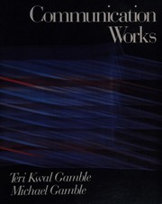 Communication Works :  Teri Kwal Gamble Michael Gamble