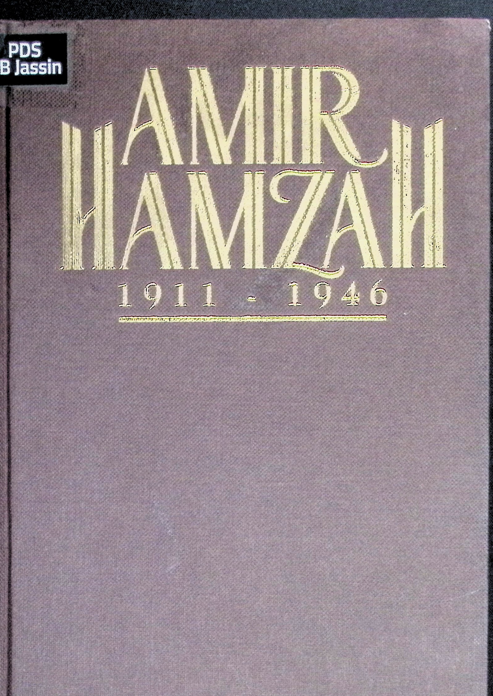Amir Hamzah 1911 - 1946: Sebagai Manusia dan Penyair