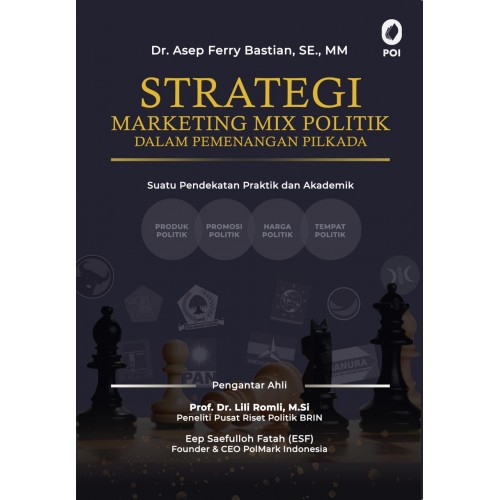 Strategi marketing mix politik dalam pemenangan pilkada :  suatu pendekatan praktik dan akademik