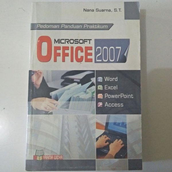 Pedoman Panduan Praktikum :  MICROSOFT OFFICE 2007