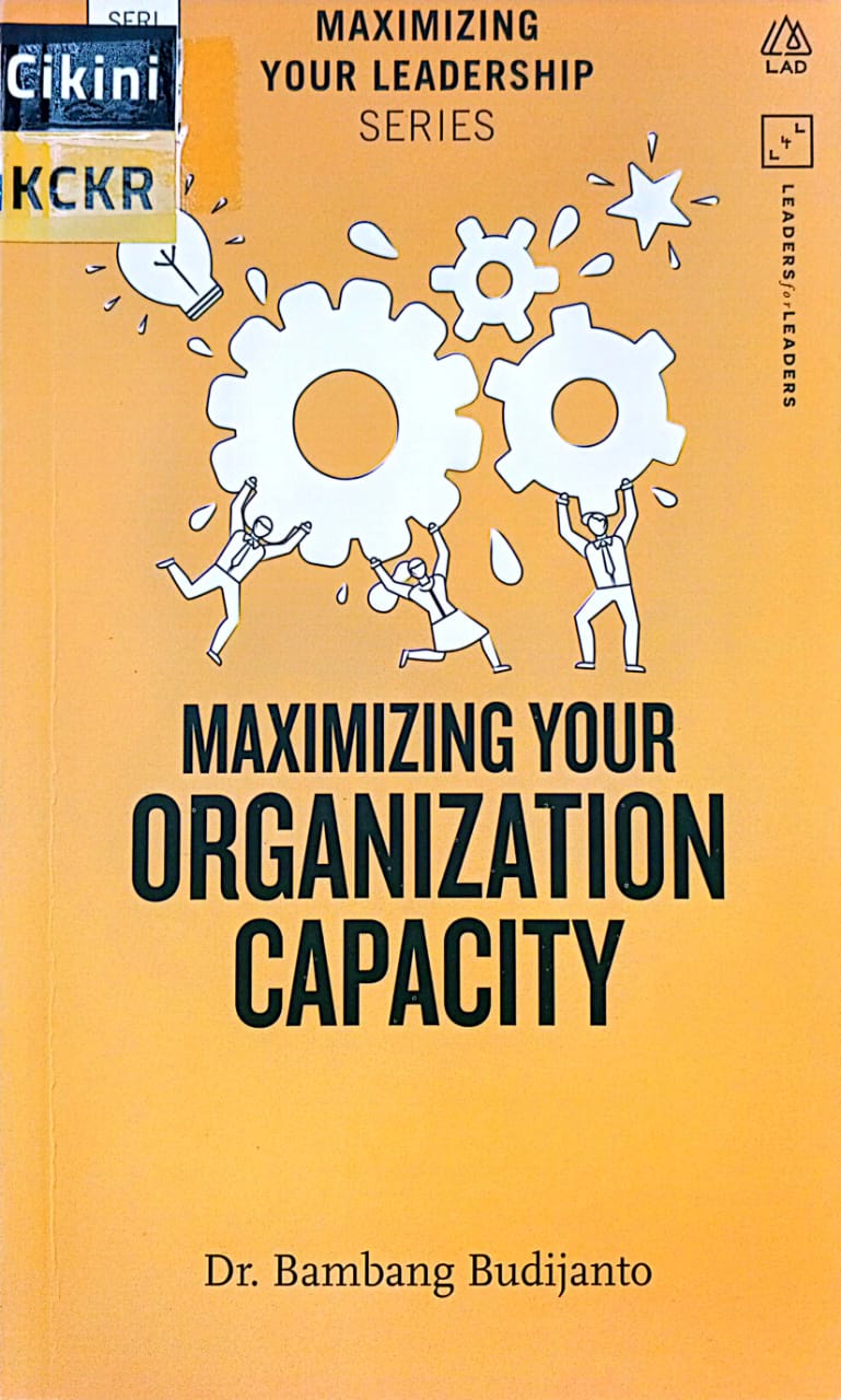 Maximizing your organization capacity :  maximizing your leadership series - seri 4